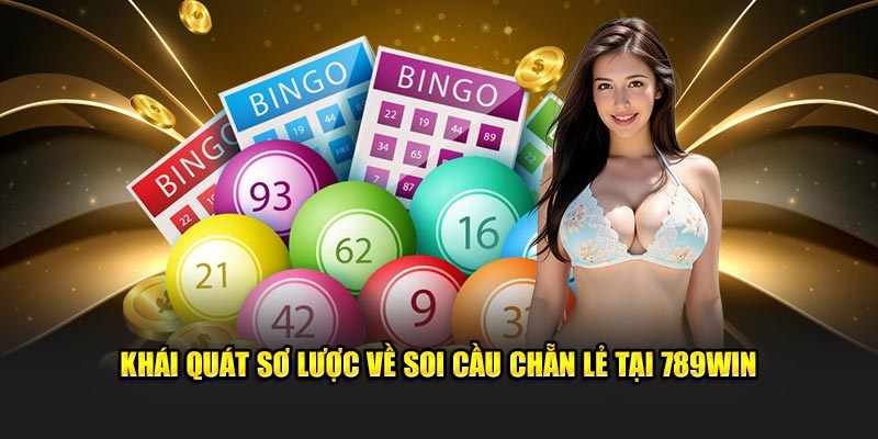 Khái quát sơ lược về soi cầu chẵn lẻ tại 789WIN 